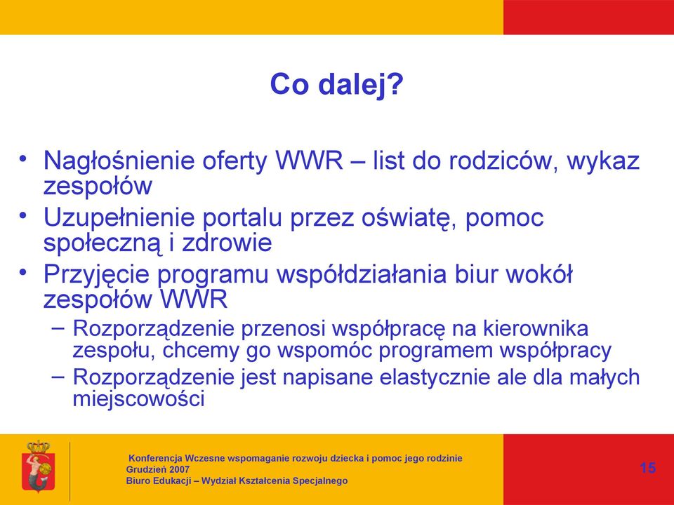 oświatę, pomoc społeczną i zdrowie Przyjęcie programu współdziałania biur wokół zespołów