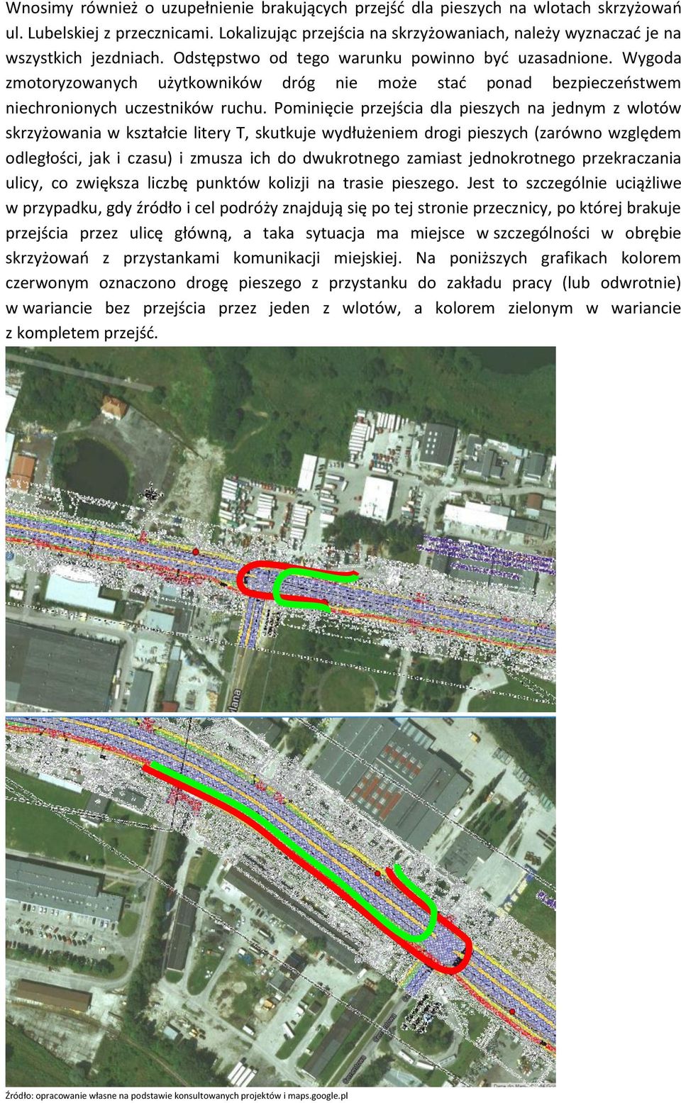 Wygoda zmotoryzowanych użytkowników dróg nie może stać ponad bezpieczeństwem niechronionych uczestników ruchu.