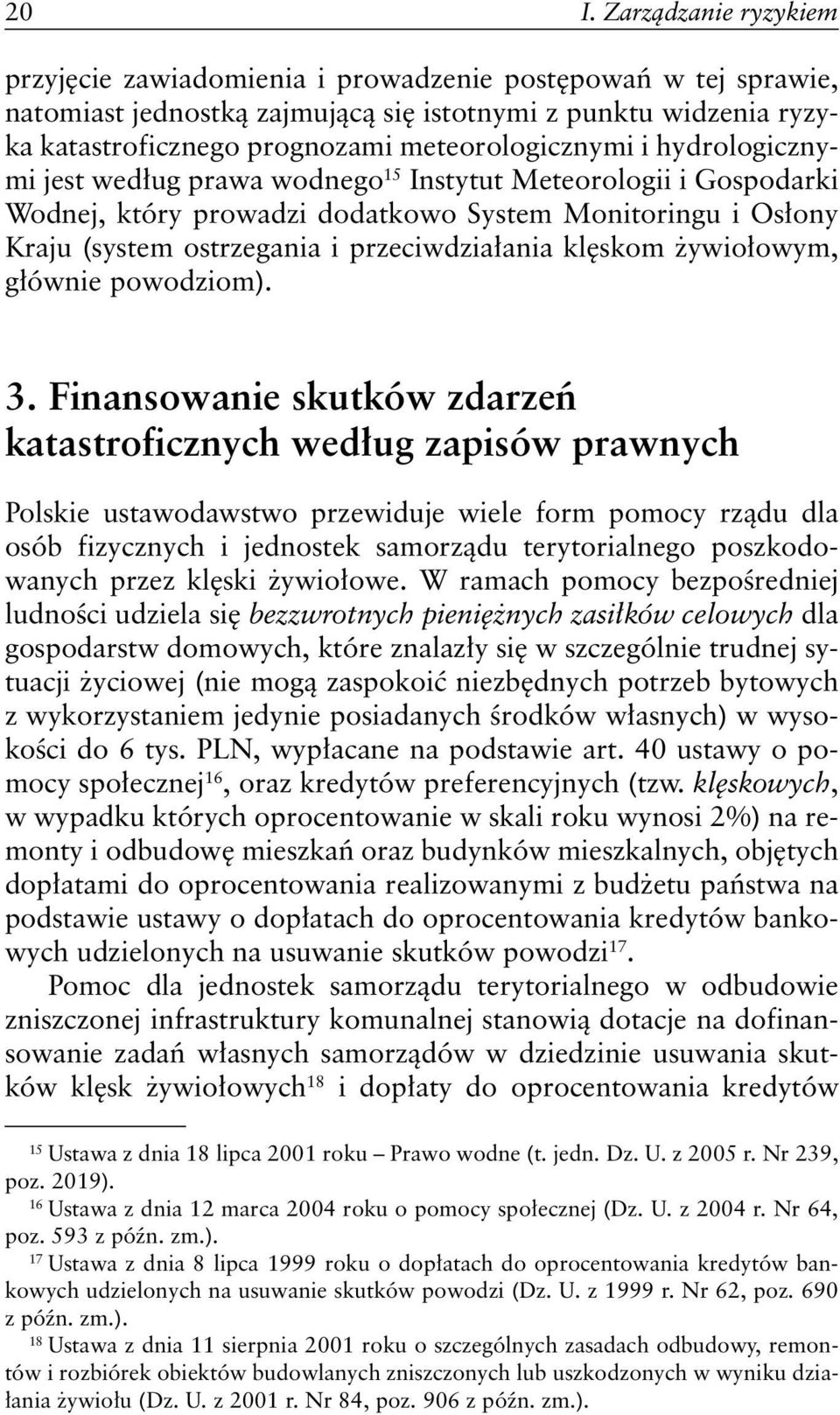 przeciwdziałania klęskom żywiołowym, głównie powodziom). 3.