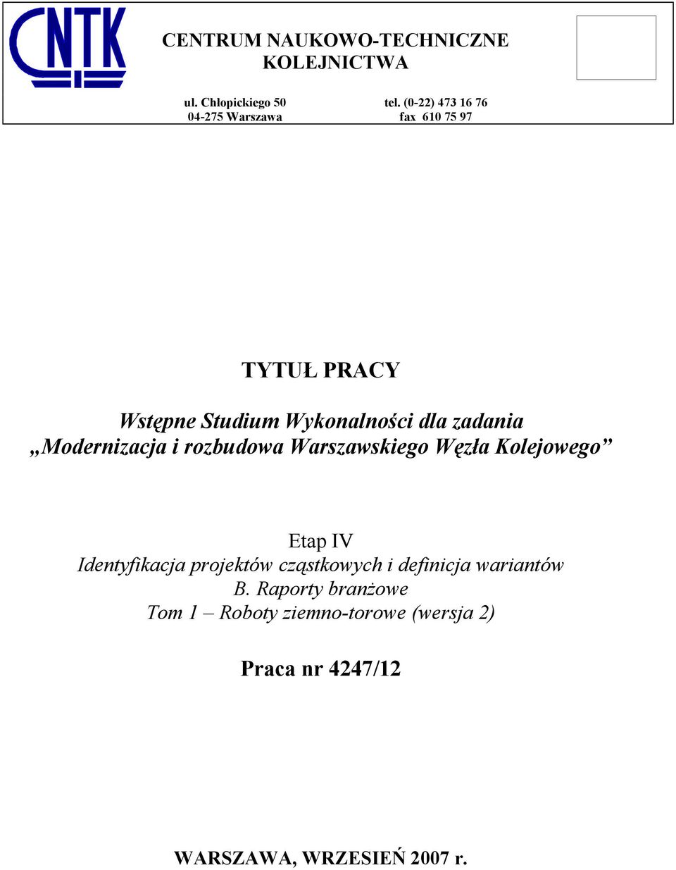 zadania Etap IV Identyfikacja projektów cząstkowych i definicja wariantów B.