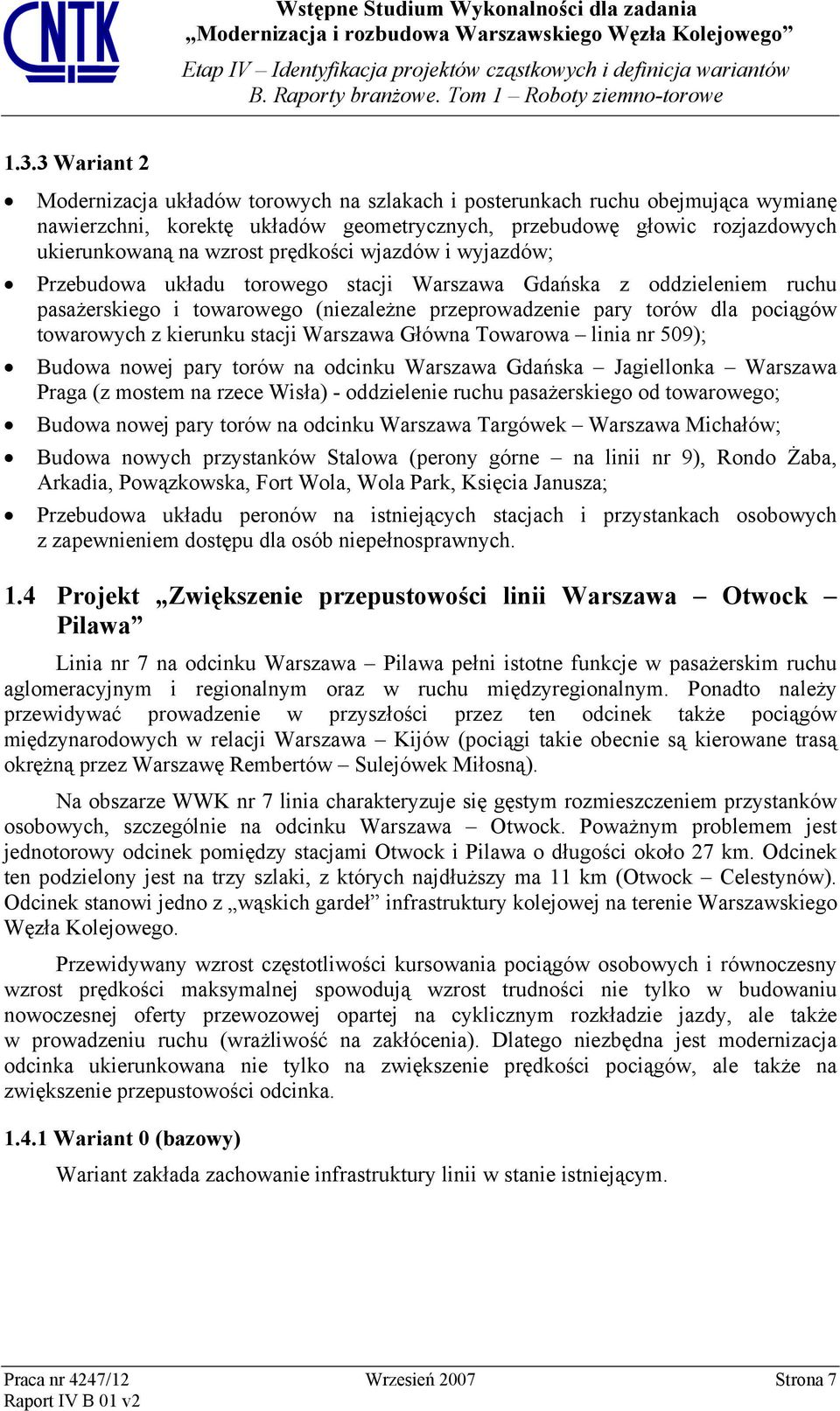 prędkości wjazdów i wyjazdów; Przebudowa układu torowego stacji Warszawa Gdańska z oddzieleniem ruchu pasażerskiego i towarowego (niezależne przeprowadzenie pary torów dla pociągów towarowych z