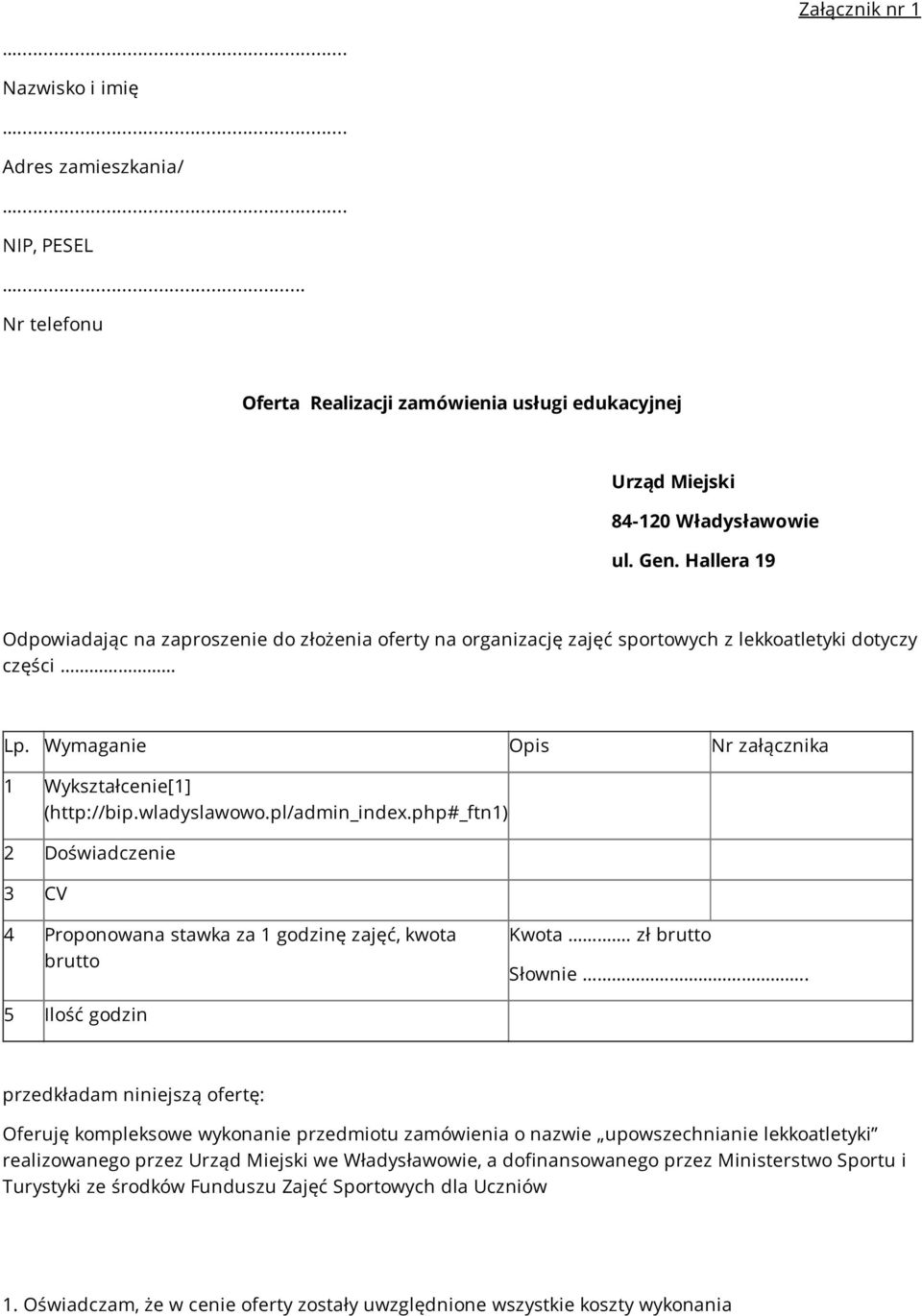 pl/admin_index.php#_ftn1) 2 Doświadczenie 3 CV 4 Proponowana stawka za 1 godzinę zajęć, kwota brutto Kwota. zł brutto Słownie.