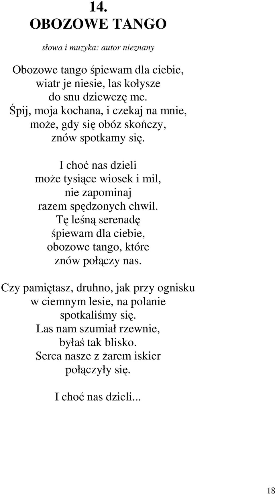 I choć nas dzieli może tysiące wiosek i mil, nie zapominaj razem spędzonych chwil.