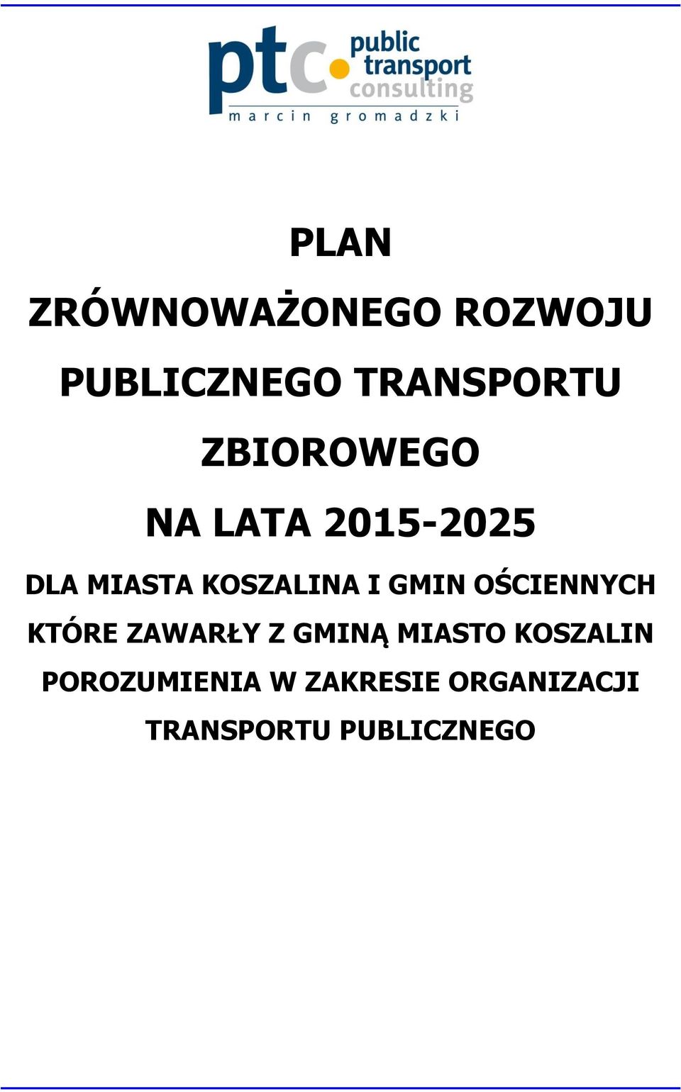 GMIN OŚCIENNYCH KTÓRE ZAWARŁY Z GMINĄ MIASTO KOSZALIN