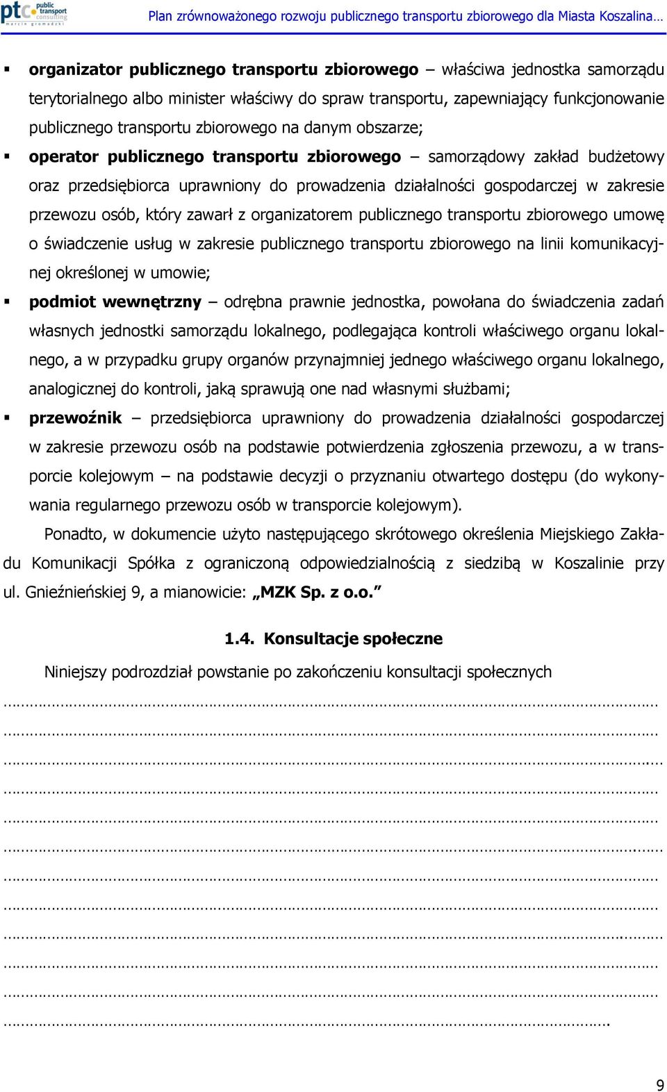 z organizatorem publicznego transportu zbiorowego umowę o świadczenie usług w zakresie publicznego transportu zbiorowego na linii komunikacyjnej określonej w umowie; podmiot wewnętrzny odrębna