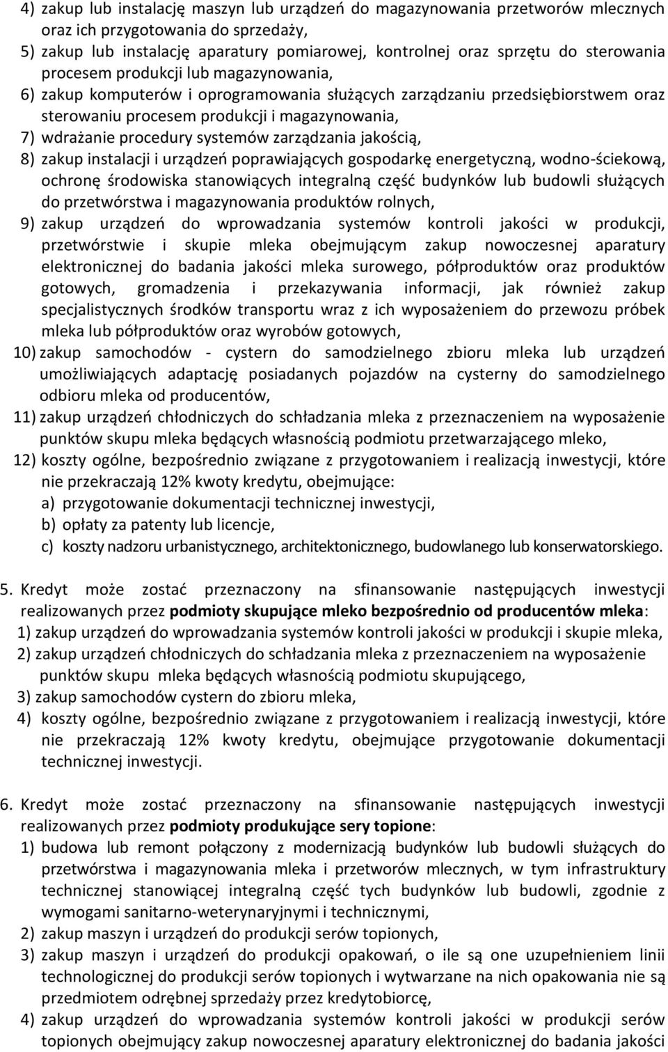 procedury systemów zarządzania jakością, 8) zakup instalacji i urządzeń poprawiających gospodarkę energetyczną, wodno-ściekową, ochronę środowiska stanowiących integralną część budynków lub budowli