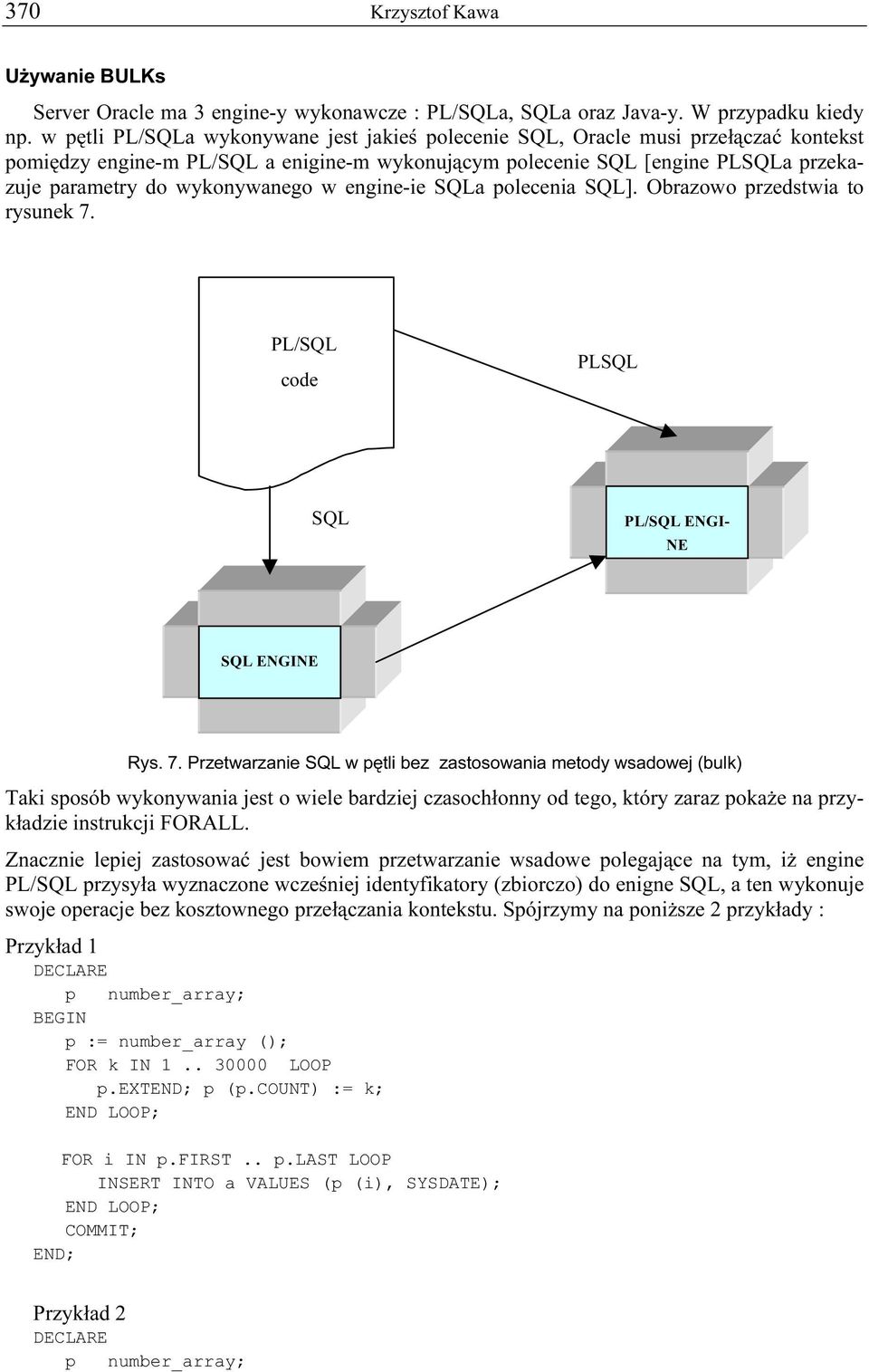 wykonywanego w engine-ie SQLa polecenia SQL]. Obrazowo przedstwia to rysunek 7.