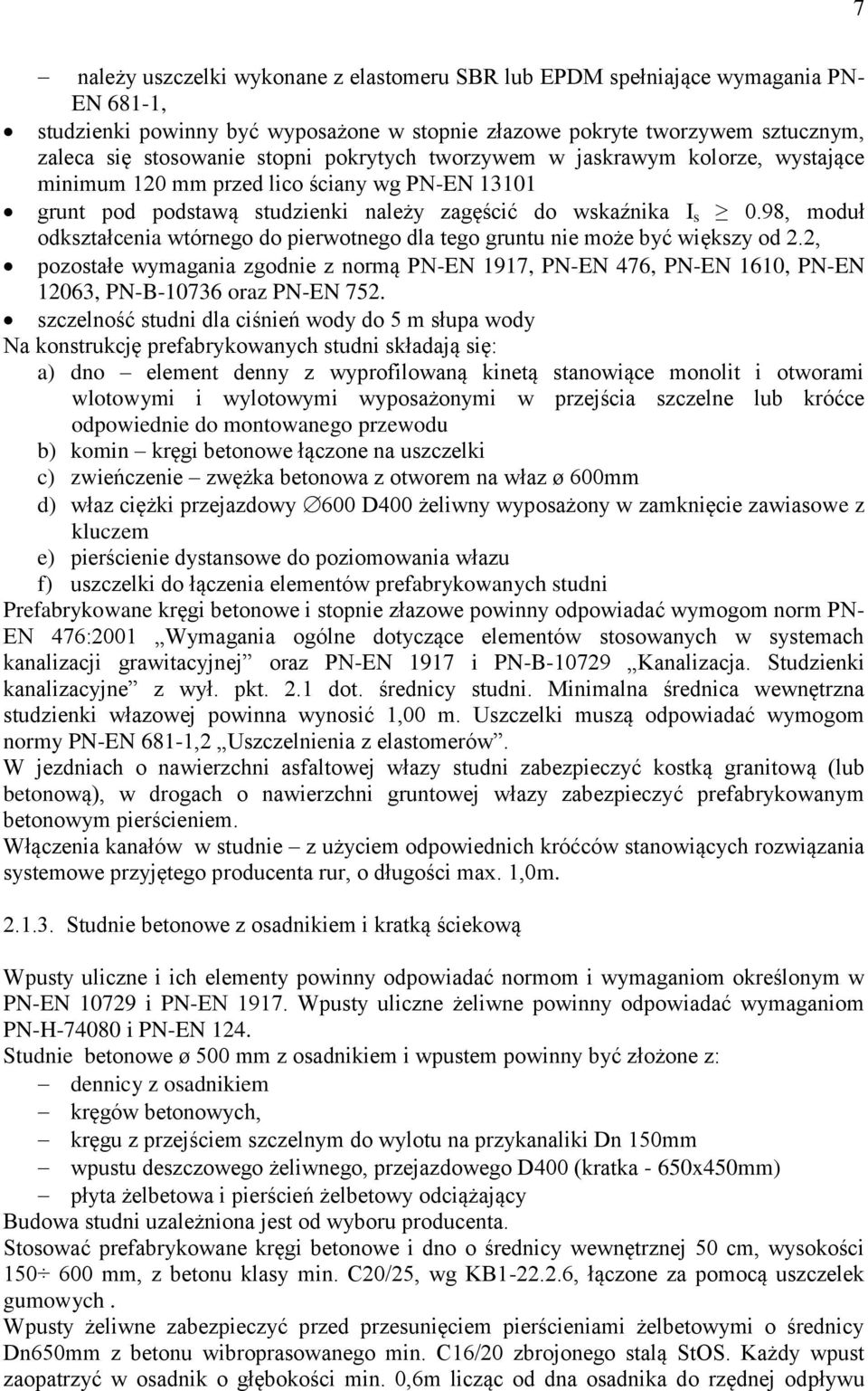 98, moduł odkształcenia wtórnego do pierwotnego dla tego gruntu nie może być większy od 2.