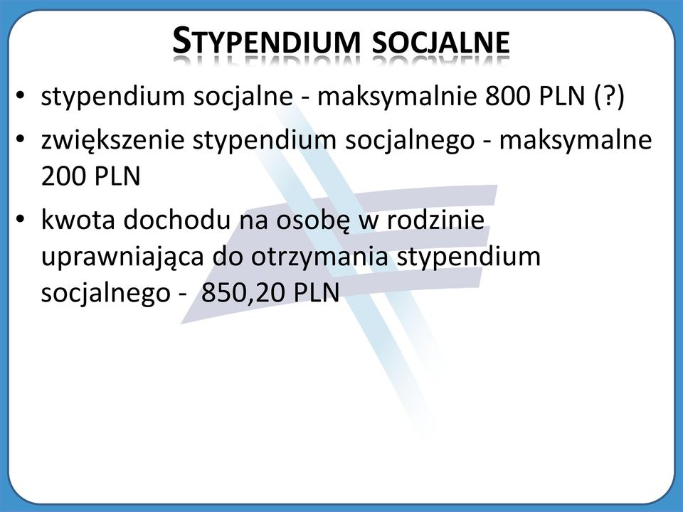 ) zwiększenie stypendium socjalnego - maksymalne 200