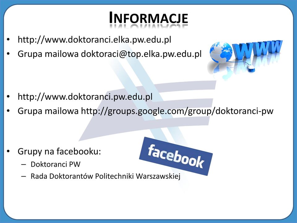 doktoranci.pw.edu.pl Grupa mailowa http://groups.google.