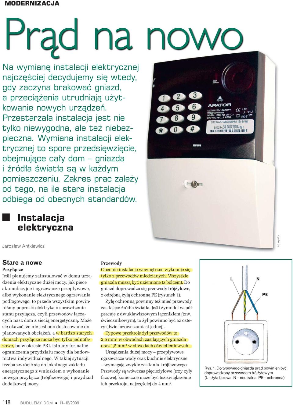 Zakres prac zale y od tego, na ile stara instalacja odbiega od obecnych standardów. Instalacja elektryczna Jaros aw Antkiewicz fot.