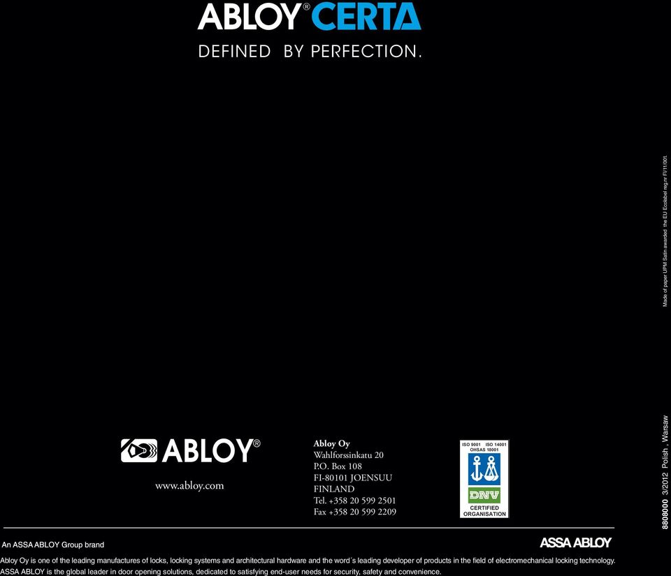 +358 20 599 2501 Fax +358 20 599 2209 IS 9001 IS 14001 HSAS 18001 CERTIFIED RGANISATIN 8808000 3/2012 Polish, Warsaw Abloy y is one of the leading