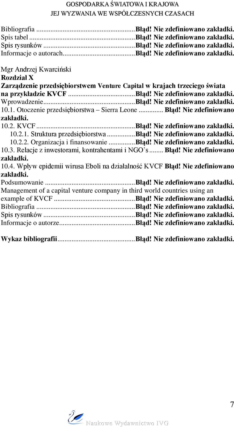 .. Błąd! Nie zdefiniowano 10.2.2. Organizacja i finansowanie... Błąd! Nie zdefiniowano 10.3. Relacje z inwestorami, kontrahentami i NGO s... Błąd! Nie zdefiniowano 10.4.