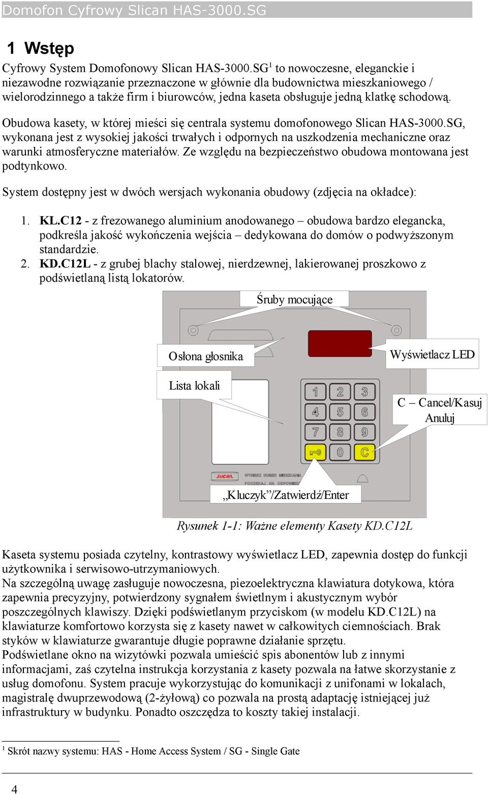 Obudowa kasety, w której mieści się centrala systemu domofonowego Slican HAS-3000.