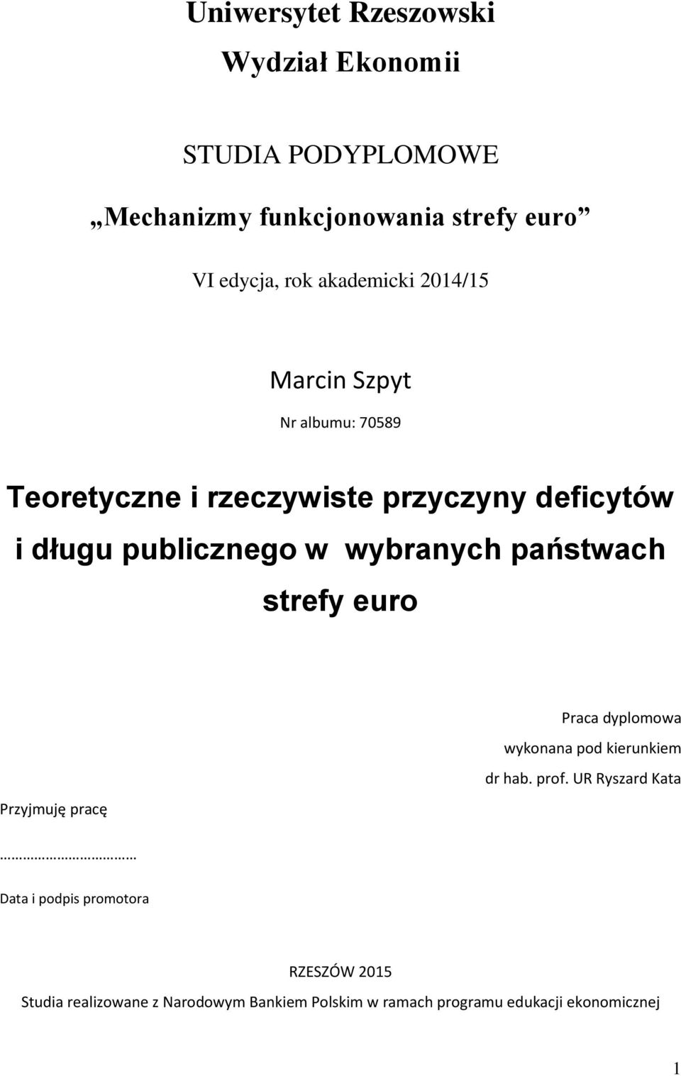 wybranych państwach strefy euro Praca dyplomowa wykonana pod kierunkiem dr hab. prof.