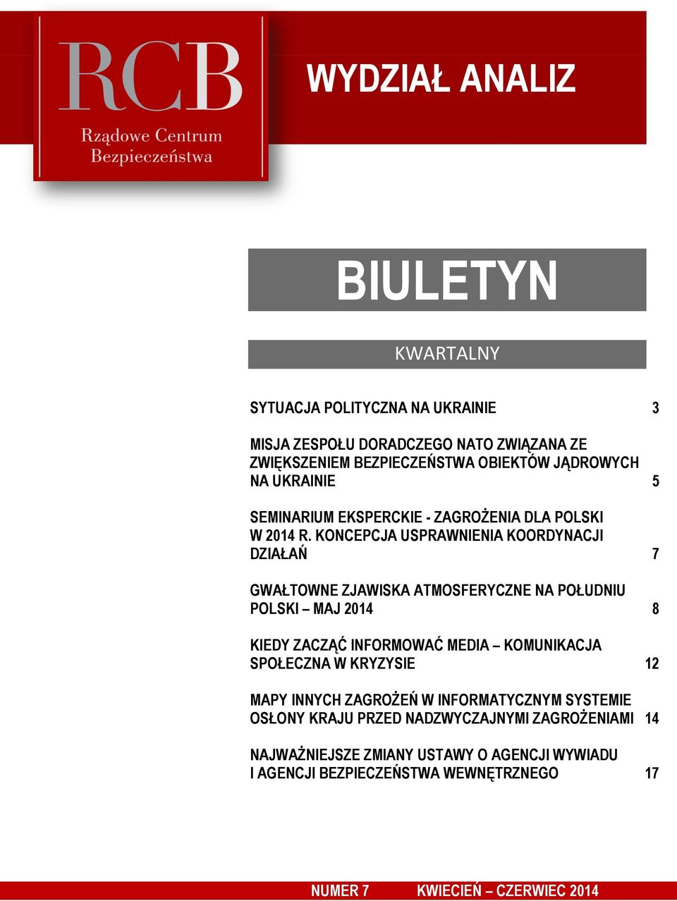 KONCEPCJA USPRAWNIENIA KOORDYNACJI DZIAŁAŃ 7 GWAŁTOWNE ZJAWISKA ATMOSFERYCZNE NA POŁUDNIU POLSKI MAJ 2014 8 KIEDY ZACZĄĆ INFORMOWAĆ MEDIA KOMUNIKACJA