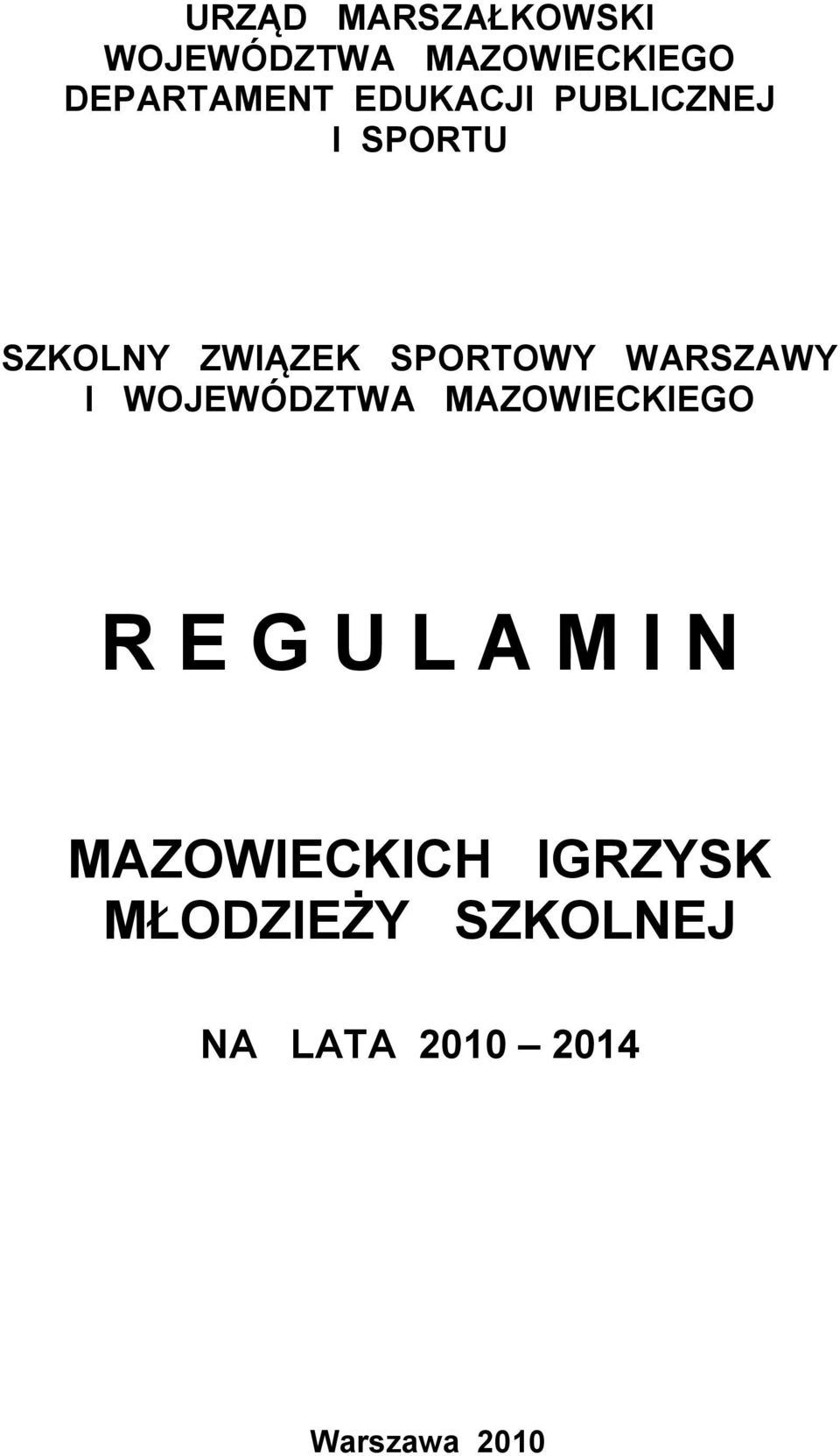 WARSZAWY I WOJEWÓDZTWA MAZOWIECKIEGO R E G U L A M I N