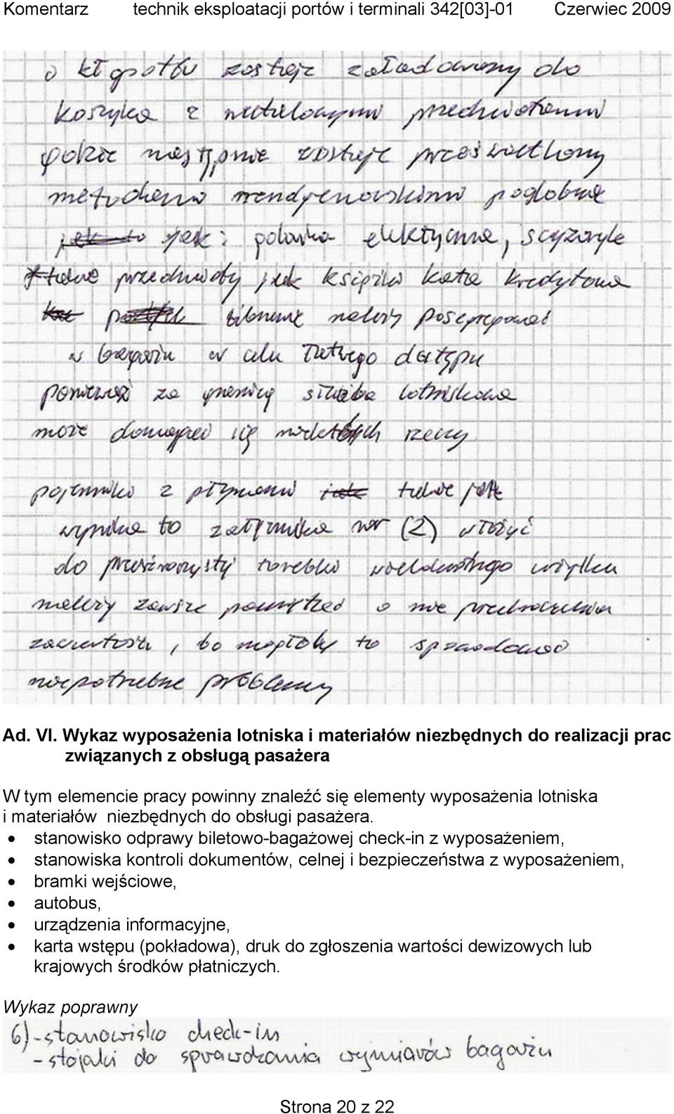 znaleźć się elementy wyposażenia lotniska i materiałów niezbędnych do obsługi pasażera.