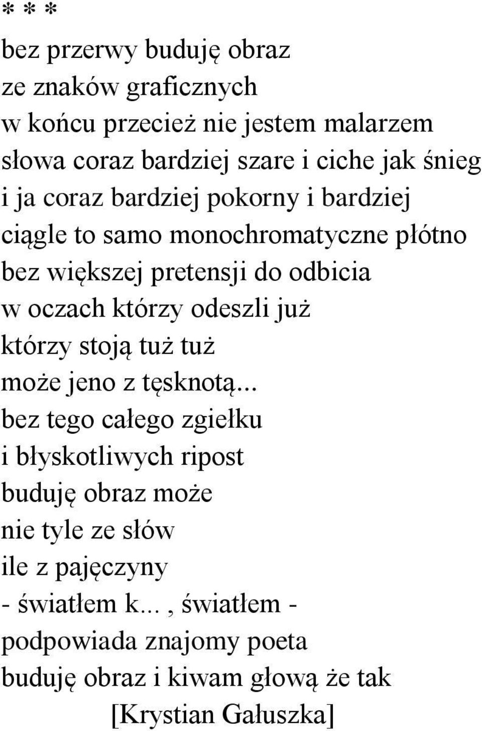 którzy odeszli już którzy stoją tuż tuż może jeno z tęsknotą.