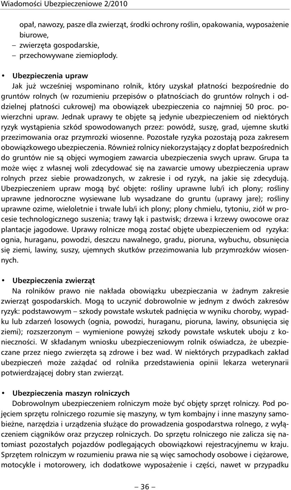 cukrowej) ma obowiązek ubezpieczenia co najmniej 50 proc. po - wierzchni upraw.