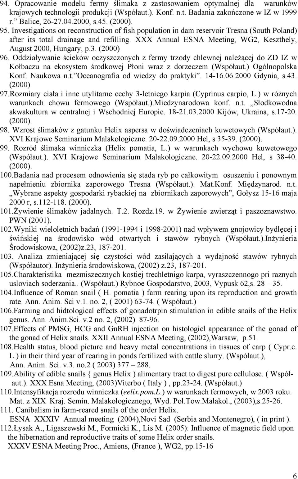 XXX Annual ESNA Meeting, WG2, Keszthely, August 2000, Hungary, p.3. (2000) 96.