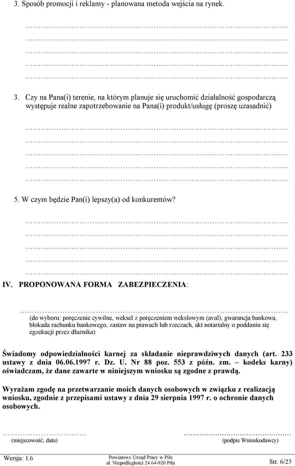 W czym będzie Pan(i) lepszy(a) od konkurentów?. IV. PROPONOWANA FORMA ZABEZPIECZENIA:.