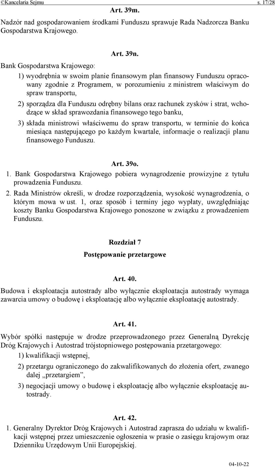 Funduszu odrębny bilans oraz rachunek zysków i strat, wchodzące w skład sprawozdania finansowego tego banku, 3) składa ministrowi właściwemu do spraw transportu, w terminie do końca miesiąca