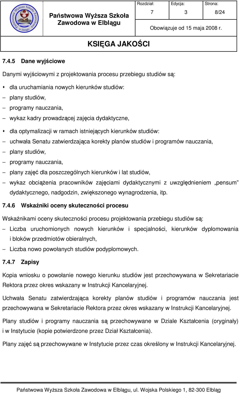 poszczególnych kierunków i lat studiów, wykaz obciąŝenia pracowników zajęciami dydaktycznymi z uwzględnieniem pensum dydaktycznego, nadgodzin, zwiększonego wynagrodzenia, itp..4.