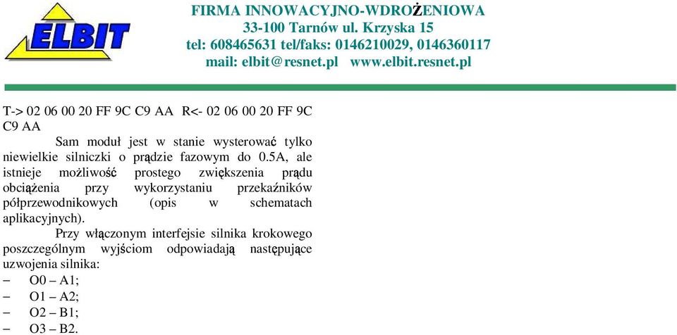 5A, ale istnieje mopliwoqr prostego zwiskszenia prtdu obciuvenia przy wykorzystaniu przekawników