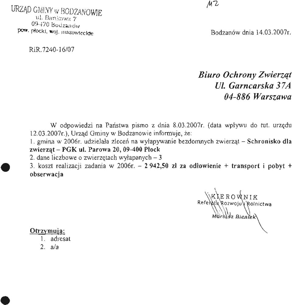 gmina w 2006r. udzielała zleceń na wyłapywanie bezdomnych zwierząt - Schronisko dla zwierząt - PGK ul. Parowa 20, 09-400 Płock 2.