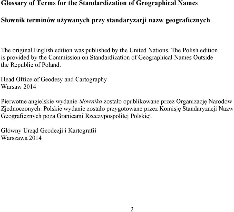 Head Office of Geodesy and Cartography Warsaw 2014 Pierwotne angielskie wydanie Słownika zostało opublikowane przez Organizację Narodów Zjednoczonych.