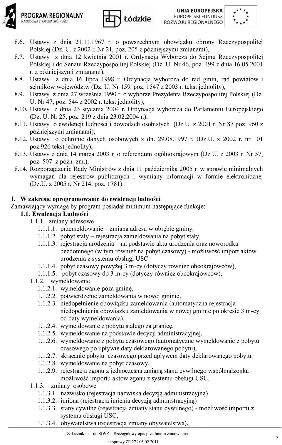 Ordynacja wyborcza do rad gmin, rad powiatów i sejmików województw (Dz. U. Nr 159, poz. 1547 z 2003 r. tekst jednolity), 8.9. Ustawy z dnia 27 września 1990 r.