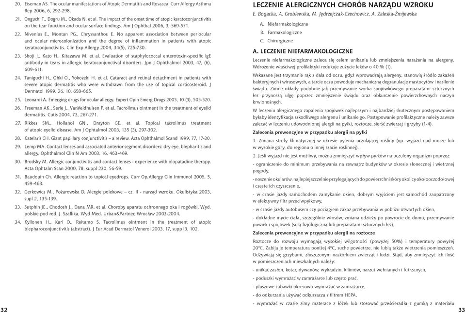 No apparent association between periocular and ocular microcolonization and the degree of inflammation in patients with atopic keratoconjunctivitis. Clin Exp Allergy 2004, 34(5), 725-730. 23. Shoji J.