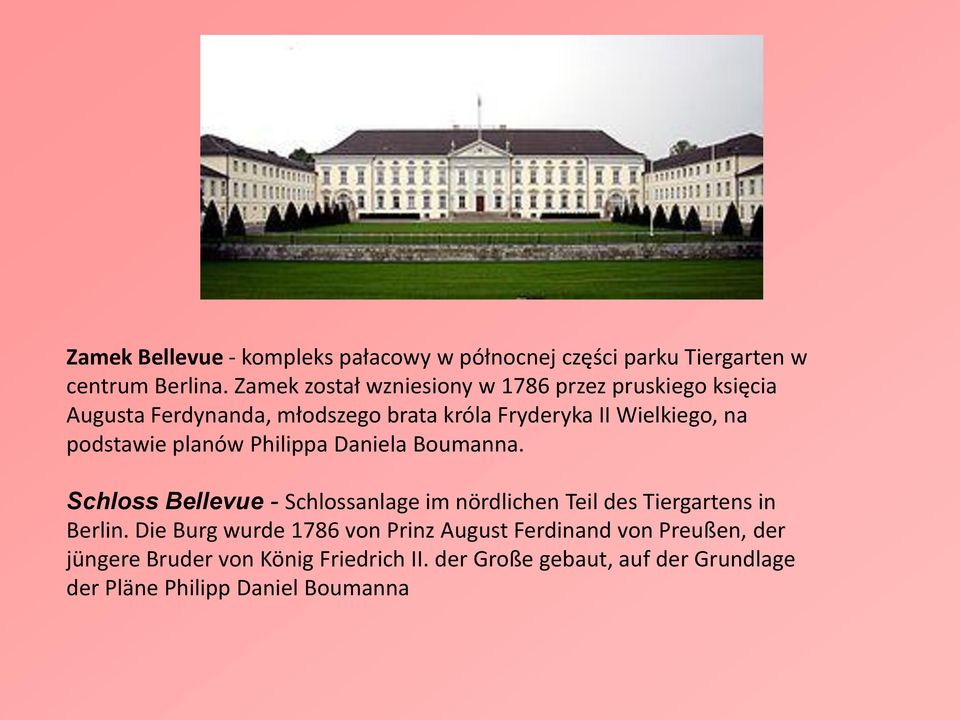 podstawie planów Philippa Daniela Boumanna. Schloss Bellevue - Schlossanlage im nördlichen Teil des Tiergartens in Berlin.