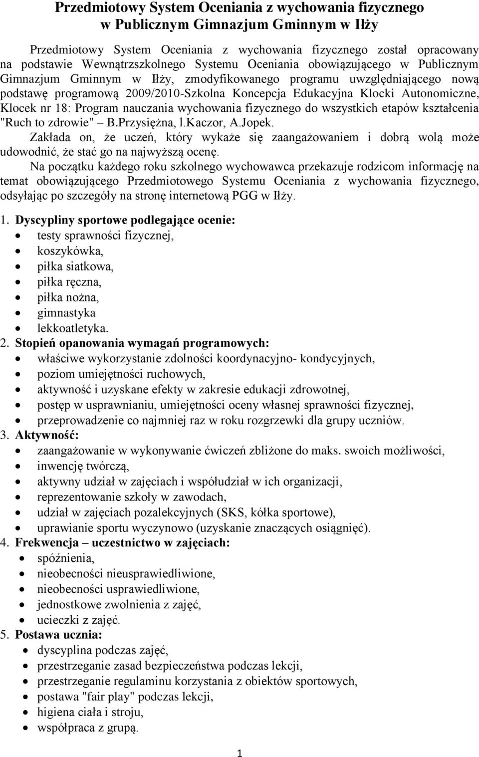 Klocek nr 18: Program nauczania wychowania fizycznego do wszystkich etapów kształcenia "Ruch to zdrowie" B.Przysiężna, l.kaczor, A.Jopek.