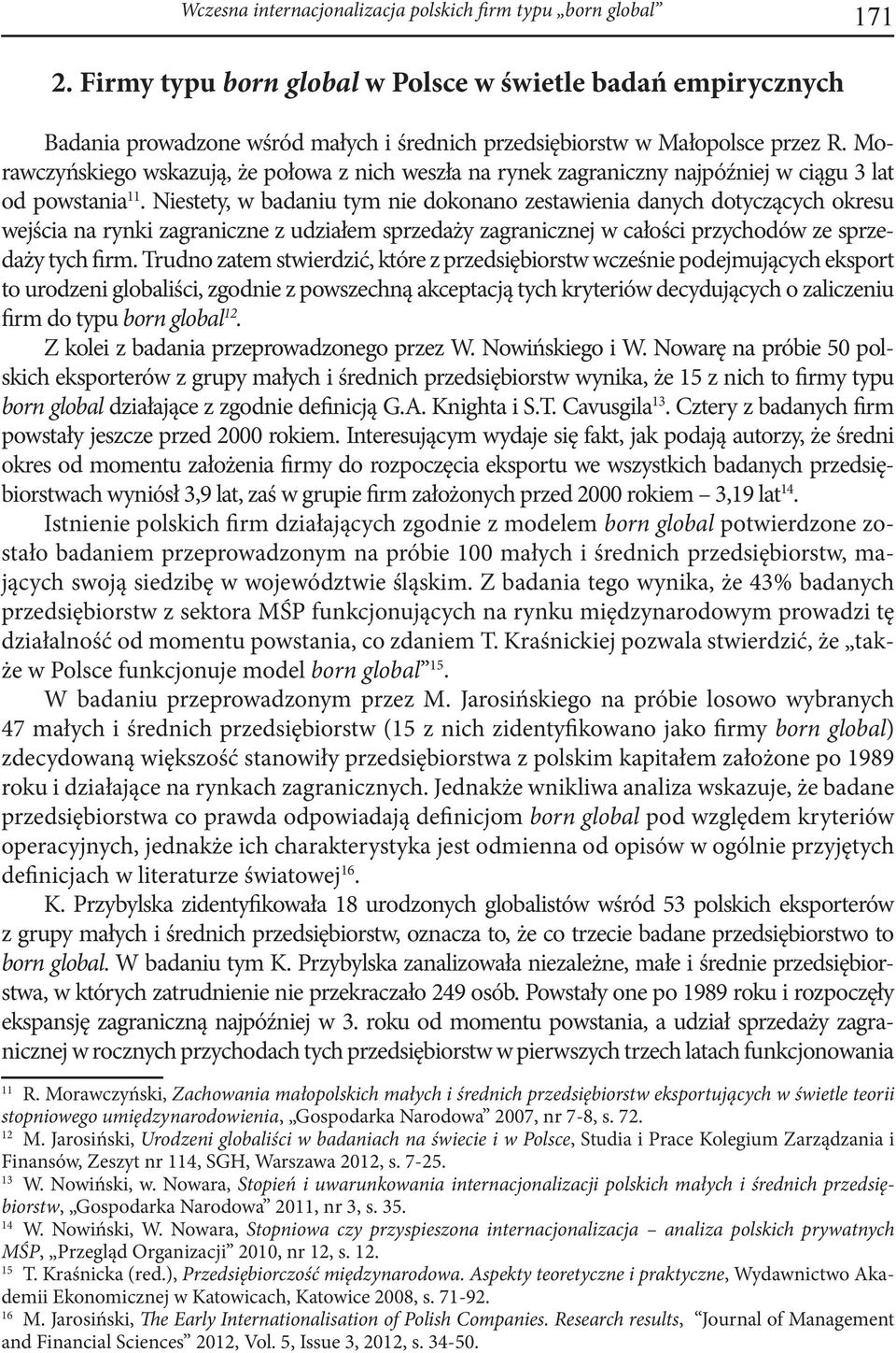 Morawczyńskiego wskazują, że połowa z nich weszła na rynek zagraniczny najpóźniej w ciągu 3 lat od powstania 11.