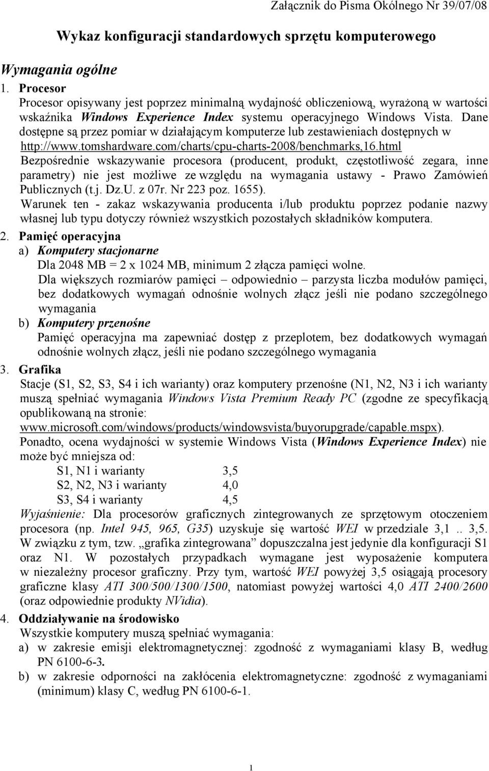 Dane dostępne są przez pomiar w działającym komputerze lub zestawieniach dostępnych w http://www.tomshardware.com/charts/cpu-charts-2008/benchmarks,16.