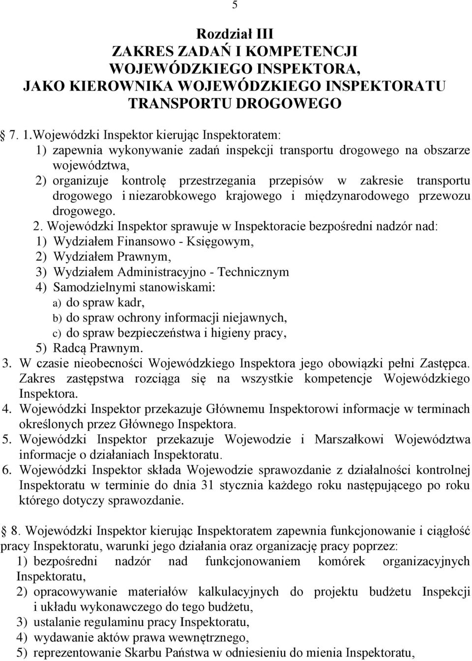 transportu drogowego i niezarobkowego krajowego i międzynarodowego przewozu drogowego. 2.