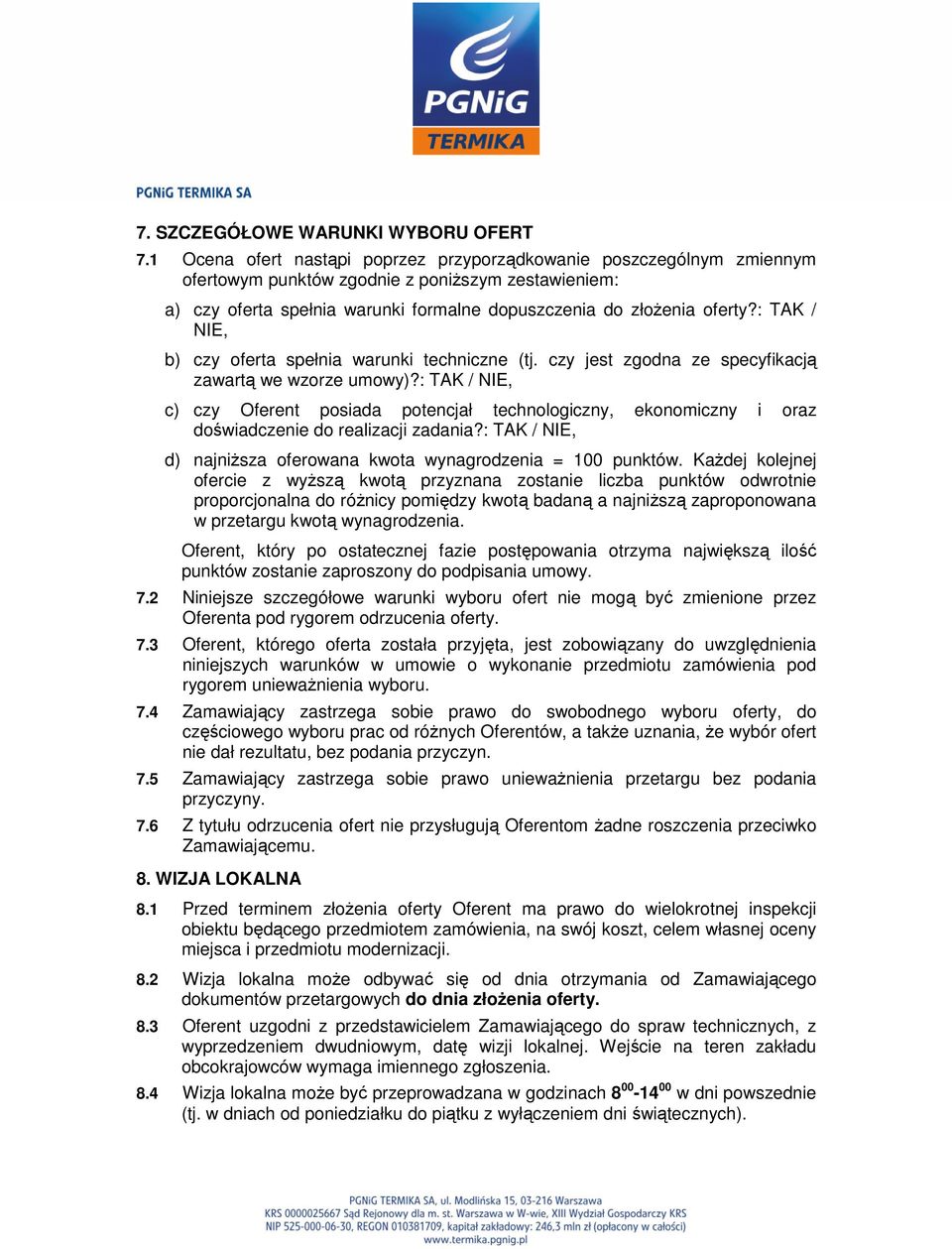 : TAK / NIE, b) czy oferta spełnia warunki techniczne (tj. czy jest zgodna ze specyfikacją zawartą we wzorze umowy)?