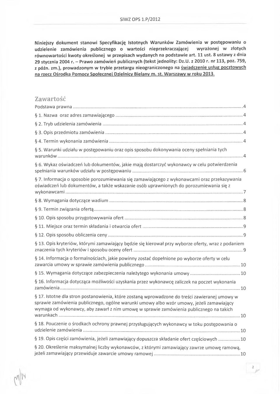 określonej w przepisach wydanych na podstawie art. 11 ust. 8 ustawy z dnia 29 stycznia 2004 r. - Prawo zamówień publicznych (tekst jednolity: Dz.U. z 2010 r. nr 113, poz. 759, z późn. zm.