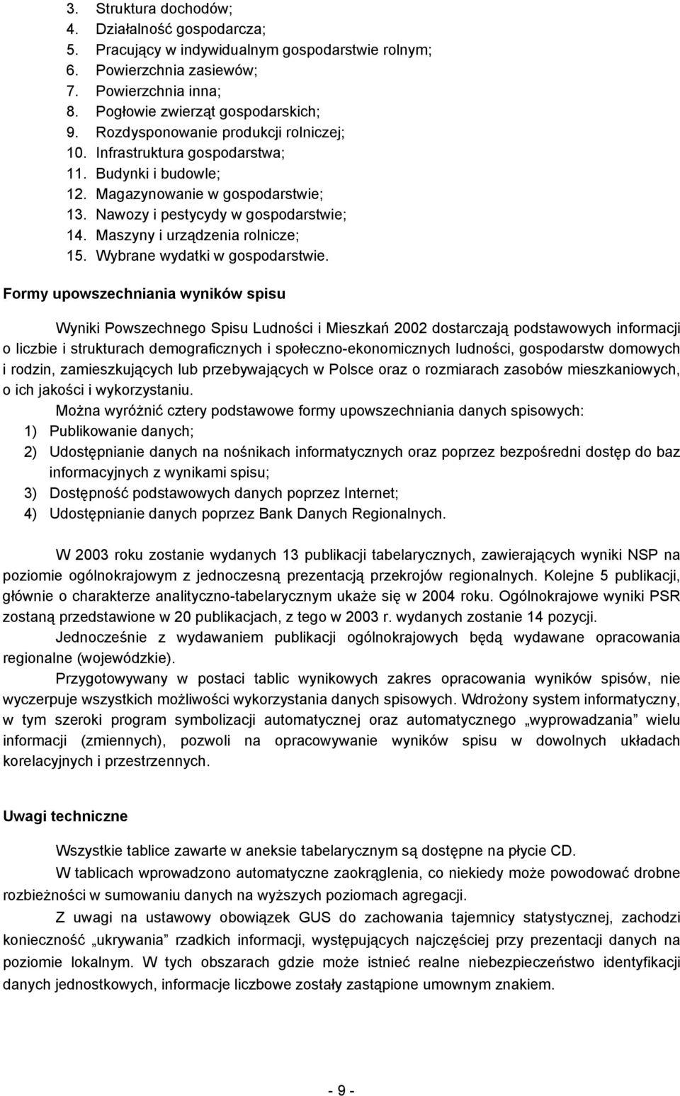 Maszyny i urządzenia rolnicze; 15. Wybrane wydatki w gospodarstwie.