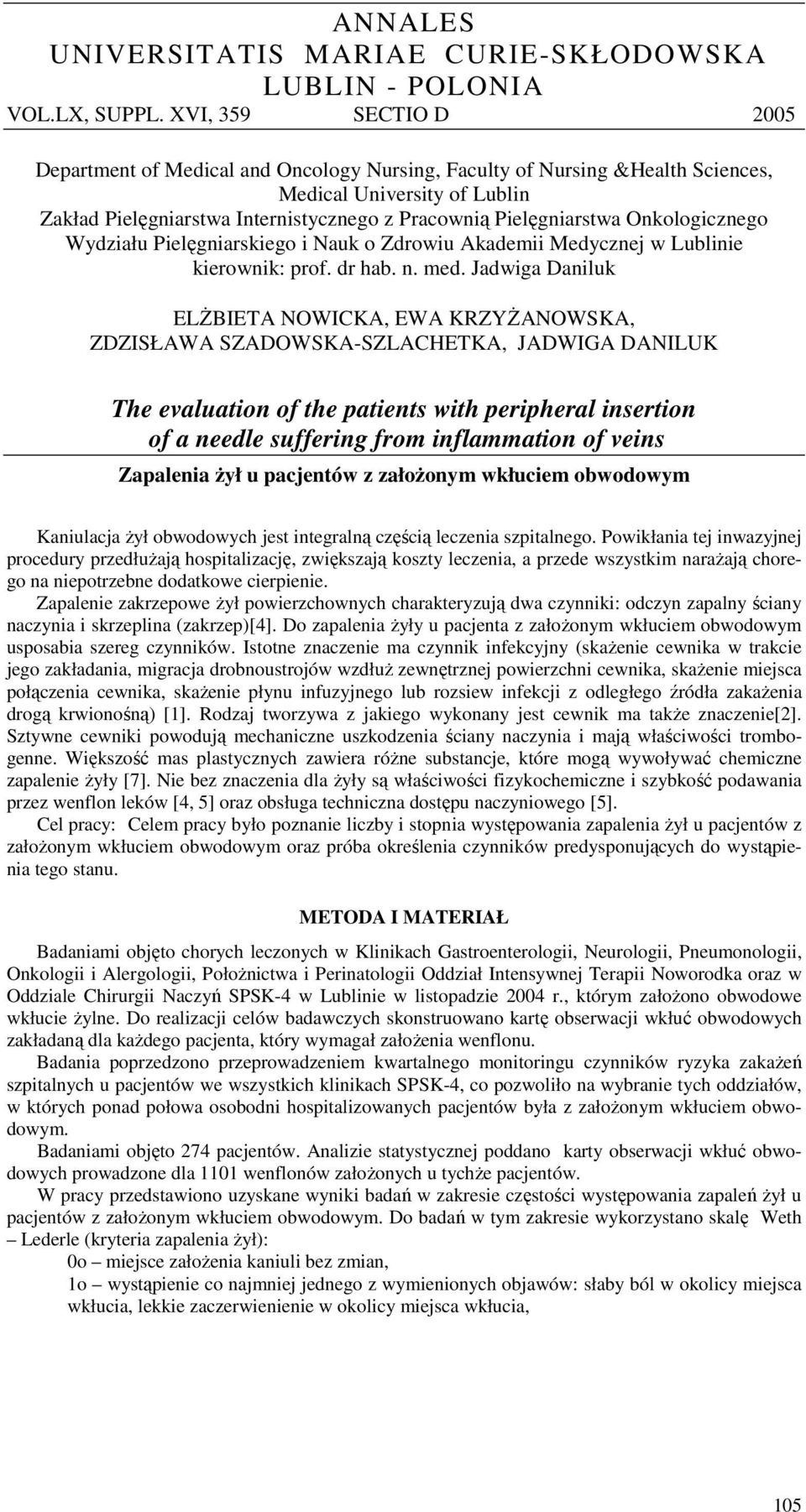 Onkologicznego Wydziału Pielęgniarskiego i Nauk o Zdrowiu Akademii Medycznej w Lublinie kierownik: prof. dr hab. n. med.