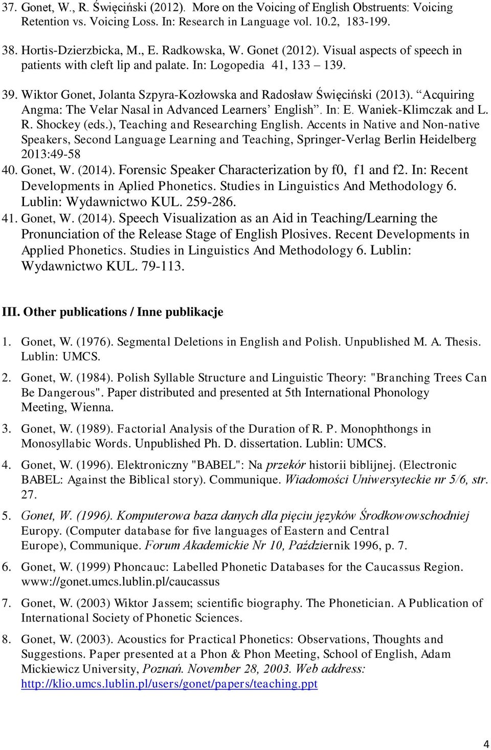 Acquiring Angma: The Velar Nasal in Advanced Learners English. In: E. Waniek-Klimczak and L. R. Shockey (eds.), Teaching and Researching English.