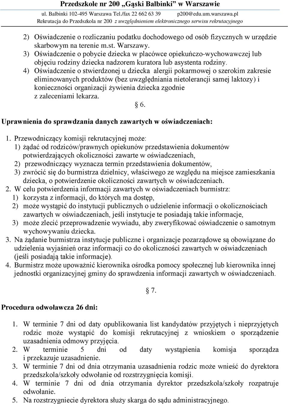 4) Oświadczenie o stwierdzonej u dziecka alergii pokarmowej o szerokim zakresie eliminowanych produktów (bez uwzględniania nietolerancji samej laktozy) i konieczności organizacji żywienia dziecka