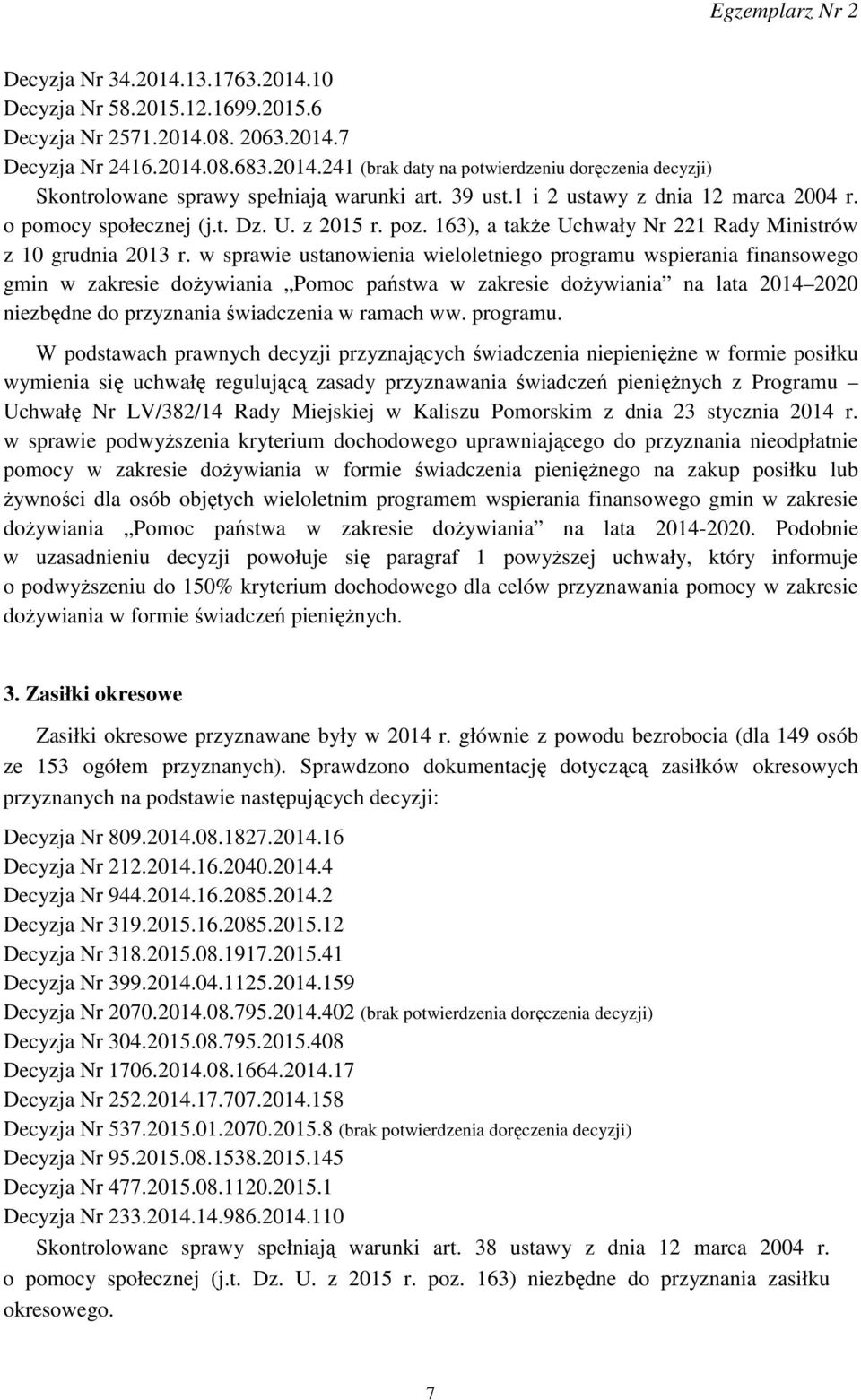 w sprawie ustanowienia wieloletniego programu wspierania finansowego gmin w zakresie dożywiania Pomoc państwa w zakresie dożywiania na lata 2014 2020 niezbędne do przyznania świadczenia w ramach ww.