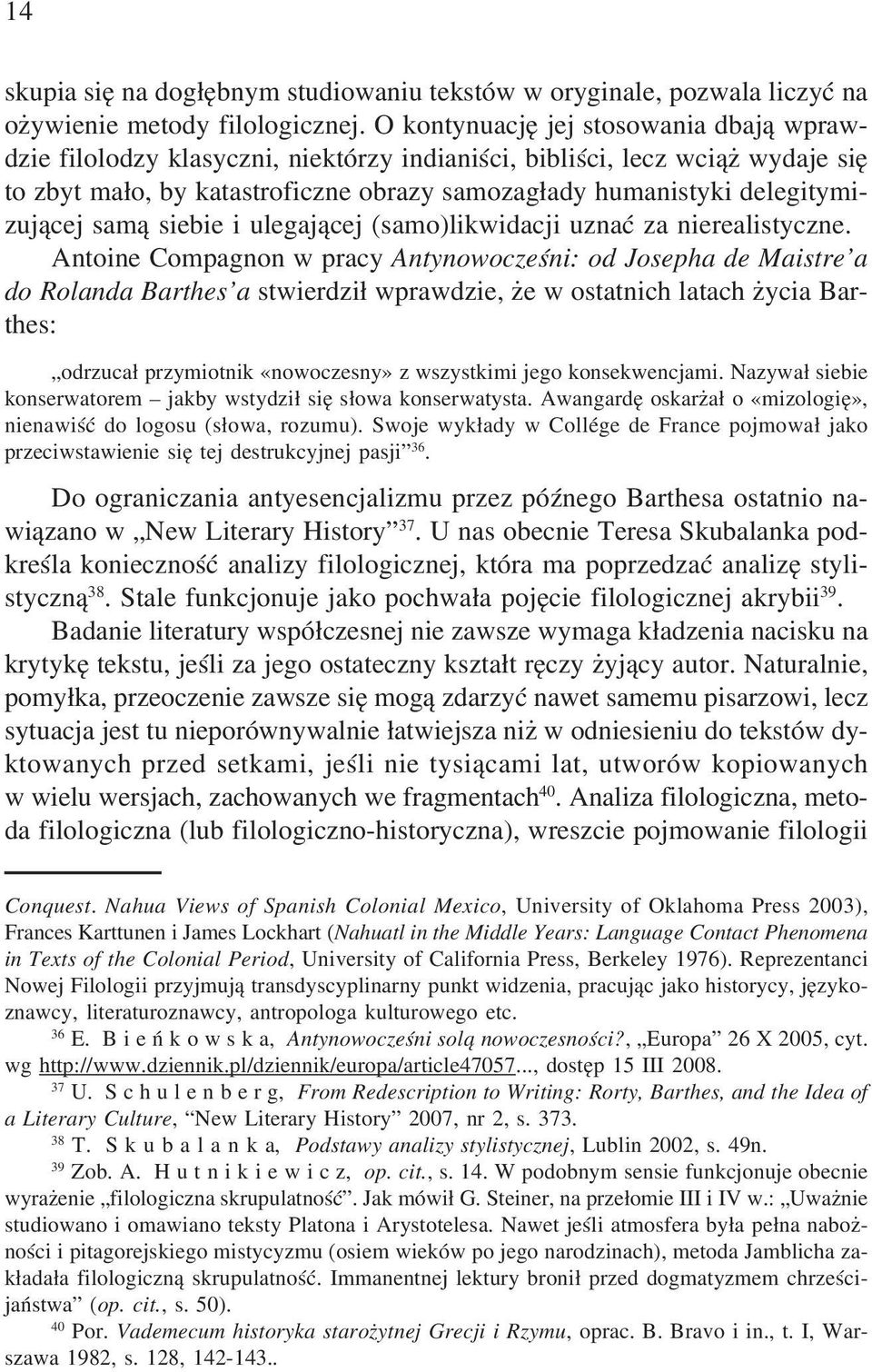 sam¹ siebie i ulegaj¹cej (samo)likwidacji uznaæ za nierealistyczne.