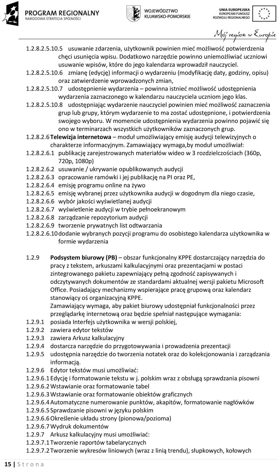 6 zmianę (edycję) informacji o wydarzeniu (modyfikację daty, godziny, opisu) oraz zatwierdzenie wprowadzonych zmian, 1.2.8.2.5.10.