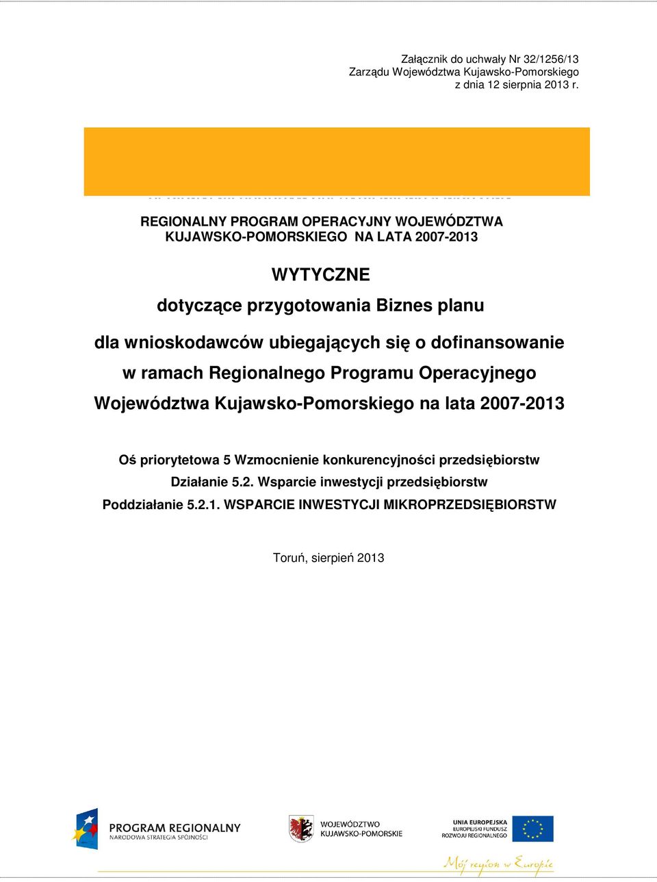 wnioskodawców ubiegających się o dofinansowanie w ramach Regionalnego Programu Operacyjnego Województwa Kujawsko-Pomorskiego na lata 2007-2013