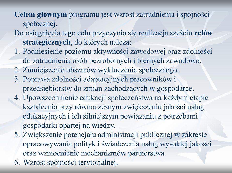 Poprawa zdolności adaptacyjnych pracowników i przedsiębiorstw do zmian zachodzących w gospodarce. 4.