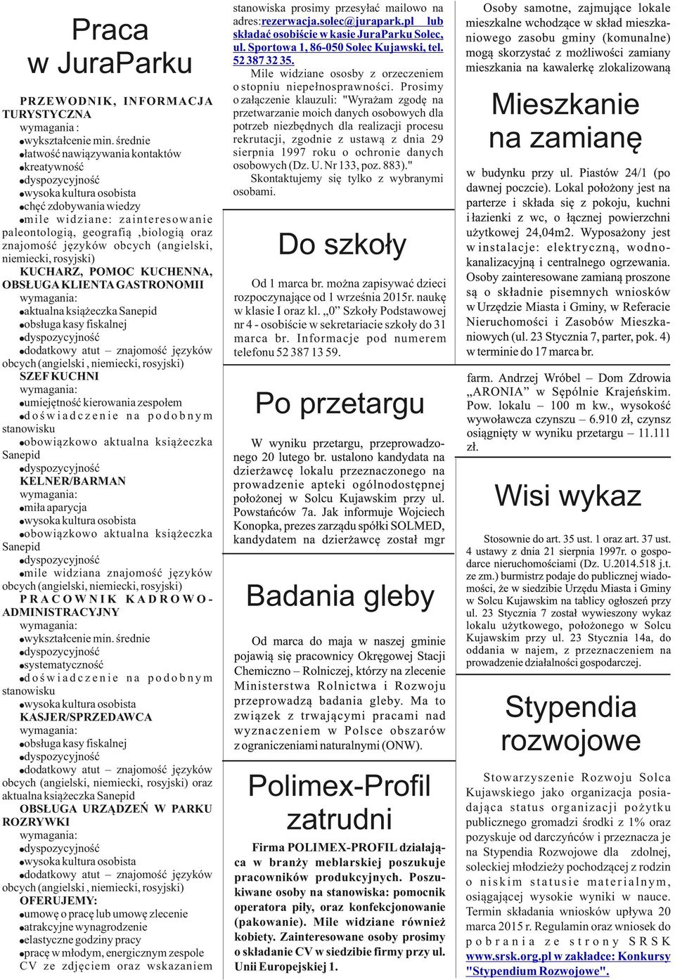 GASTRONOMII!aktualna książeczka Sanepid!obsługa kasy fiskalnej!dodatkowy atut znajomość języków obcych (angielski, niemiecki, rosyjski) SZEF KUCHNI!umiejętność kierowania zespołem!